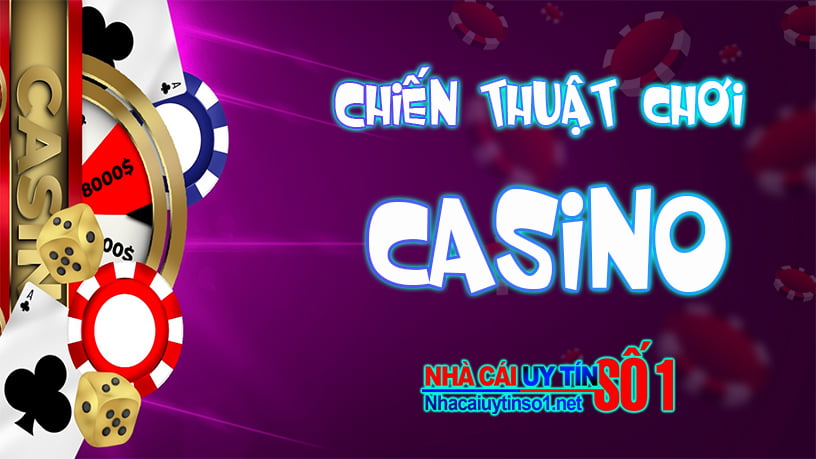 Chiến thuật chơi casino - nhacaiuytinso1